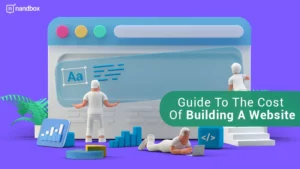 Read more about the article A Definitive Guide To The Cost Of Building A Website