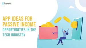 Read more about the article App Ideas for Passive Income: Opportunities in the Tech Industry