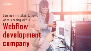 Read more about the article Common mistakes to avoid when working with a Webflow development company