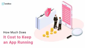 Read more about the article How Much Does It Cost to Keep an App Running