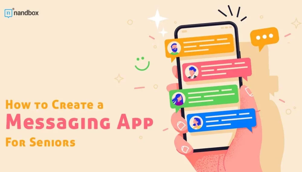 How to Create a Messaging App For Seniors