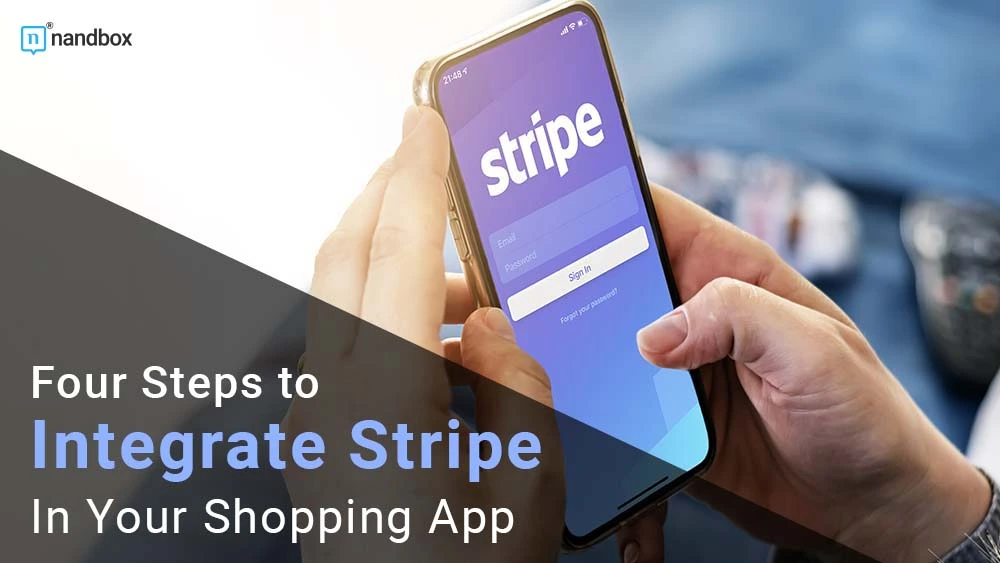 You are currently viewing Four Steps to Integrate Stripe Payment Gateway In Your Shopping App