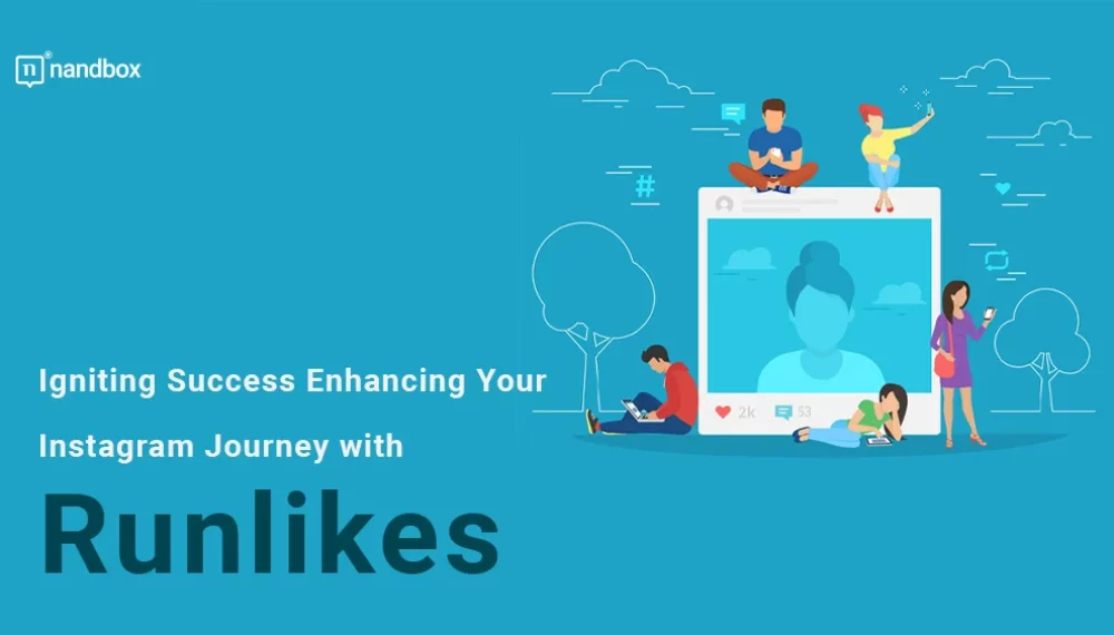Igniting Success: Enhancing Your Instagram Journey with Runlikes